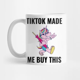 TikTok Made me Buy This Unicorn Funny Nice Shirt Mug